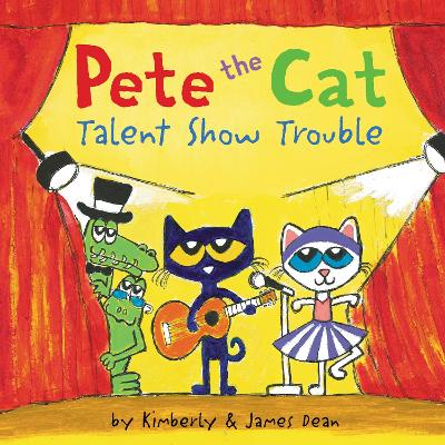 Pete the Cat: Talent Show Trouble: Includes Over 30 Stickers!
