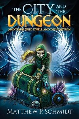 The City and the Dungeon: And Those Who Dwell and Delve Within