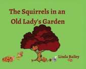 The Squirrels in an Old Lady's Garden