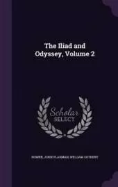 The Iliad and Odyssey, Volume 2