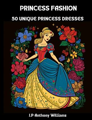 Princess Fashion: A Coloring Book for Girls