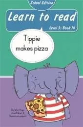 Learn to read (Level 3 Book 14): Tippie makes pizza (School Edition)
