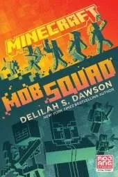 Minecraft: Mob Squad: An Official Minecraft Novel