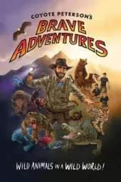 Coyote Peterson's Brave Adventures: Wild Animals in a Wild World