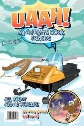 UAAH! An Activity Book for Kids: All About Arctic Vehicles!: Bilingual English/Inuinnaqtun