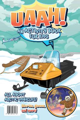 UAAH! An Activity Book for Kids: All About Arctic Vehicles!: Bilingual English/Inuinnaqtun