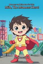 Milo, The Manners Hero!: Manners and Etiquette for kids.