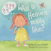 What Is Heaven Really Like?
