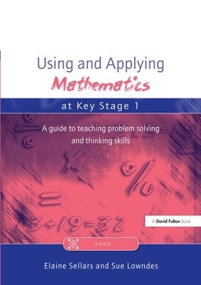 Using and Applying Mathematics at Key Stage 1: A Guide to Teaching Problem Solving and Thinking Skills