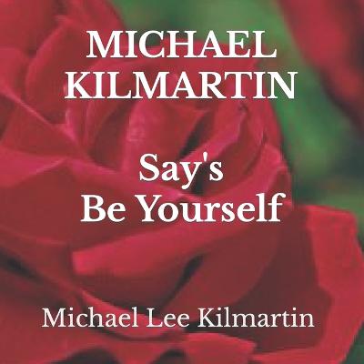 Michael Say's Be Yourself: Chapter One