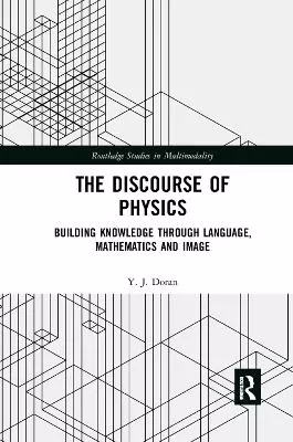 The Discourse of Physics: Building Knowledge through Language, Mathematics and Image