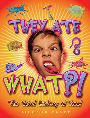 They Ate What?!