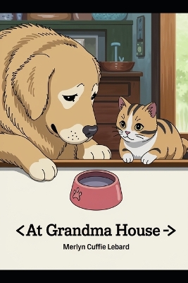 At Grandma House: Sad Day at Grandma House