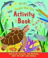 Under The Sea Activity Book: Puzzles, Mazes, Colouring, Dot-to-Dot and more!