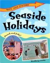 Ways Into History: Seaside Holidays