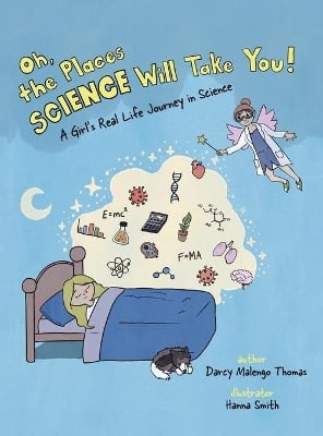 Oh, the Places Science Will Take You: A Girl's Real Life Journey in Science