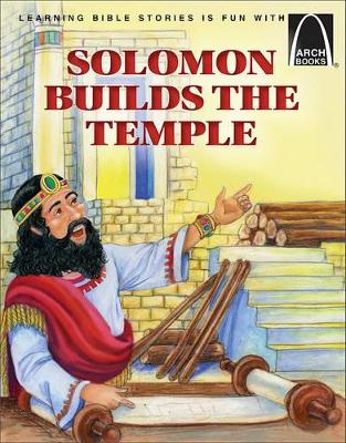 Solomon Builds the Temple - Arch Books