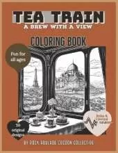 Tea Train, A Brew with a View: Coloring Book