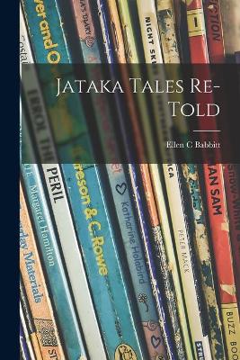 Jataka Tales Re-told