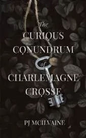The Curious Conundrum of Charlemagne Crosse