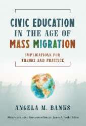 Civic Education in the Age of Mass Migration: Implications for Theory and Practice