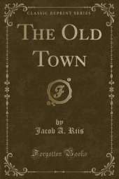 The Old Town (Classic Reprint)