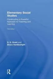 Elementary Social Studies: Constructing a Powerful Approach to Teaching and Learning