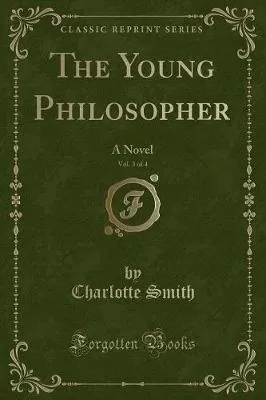 The Young Philosopher, Vol. 3 of 4: A Novel (Classic Reprint)