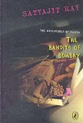 The Bandits Of Bombay: Adventures Of Feluda