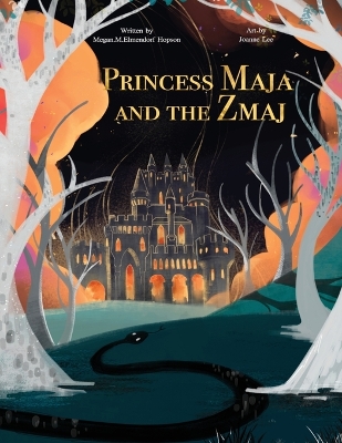 Princess Maja and the Zmaj: A classic style youth story about a young princess forced from her kingdom who finds unexpected help to save her kingdom from an evil usurper