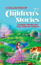 A Collection of Children's Stories: Fantastic stories and fairy tales for children.