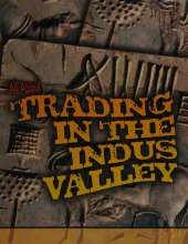 All About Trading in the Indus Valley