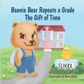 Bannie Bear Repeats a Grade: The Gift of Time