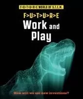 Future STEM: Work and Play
