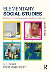 Elementary Social Studies: Constructing a Powerful Approach to Teaching and Learning