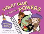Violet Blue Finds Her Powers: Art Room Heroes