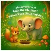 The Adventures of Ellie the Elephant and Jax the Little Red Fox: Who Lives Here?