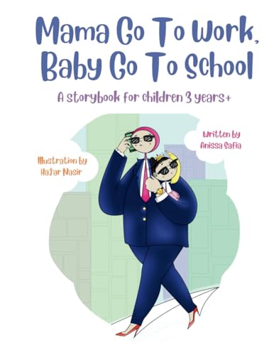 Mama Go To Work, Baby Go To School
