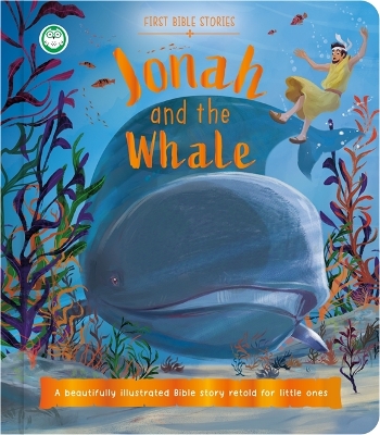 Jonah and the Whale: A beautifully illustrated Bible story retold for little ones