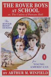 The Rover Boys at School: or, The Cadets of Putnam Hall