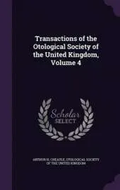 Transactions of the Otological Society of the United Kingdom, Volume 4