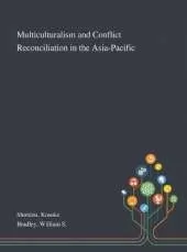 Multiculturalism and Conflict Reconciliation in the Asia-Pacific