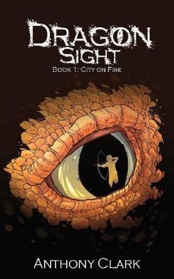 Dragon Sight: Book 1: City on Fire