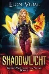 Shadowlight (Lightkey: The Intrepid Lucy Duceaul, Book 3 - PART 1)