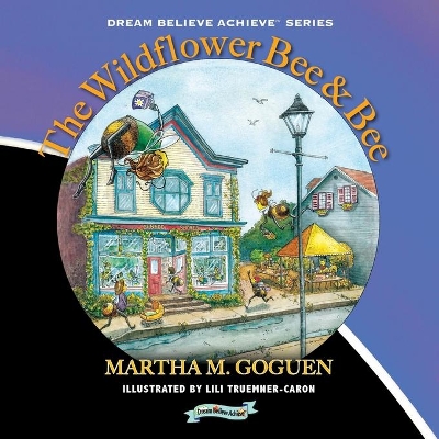 The Wildflower Bee & Bee: Dream Believe Achieve