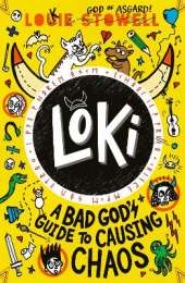 Loki: A Bad God's Guide to Causing Chaos: Trickster Norse god turned school kid - the brand-new book in the hilarious comics-style diary series for 7-11-year-olds.