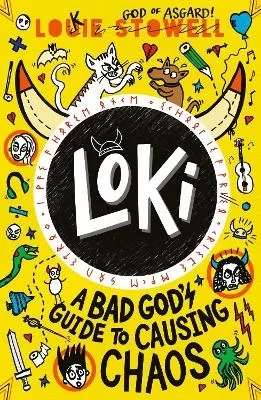 Loki: A Bad God's Guide to Causing Chaos: Trickster Norse god turned school kid - the brand-new book in the hilarious comics-style diary series for 7-11-year-olds.
