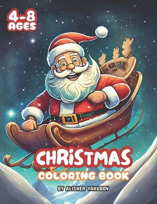 Christmas Coloring Book: Coloring Book for kids ages 4-8