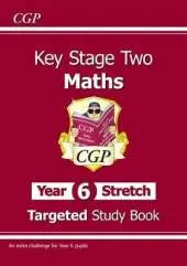 KS2 Maths Targeted Study Book: Challenging Maths - Year 6 Stretch