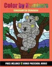 Kindergarten Workbook (Color by Number - Animals): 36 Color by Number - Animal Activity Sheets Designed to Develop Pen Control and Number Skills in Preschool Children. the Price of This Book Includes 12 Printable PDF Kindergarten Workbooks